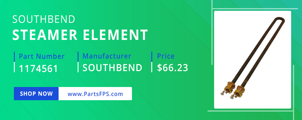 PartsFPS is a trusted Distributor of the Southbend Parts, Southbend Range Parts, Southbend Steamer Element 1174561